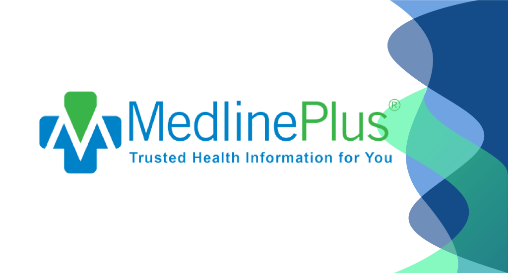 Be in the Know About Your Health With MedlinePlus! Palm Beach County